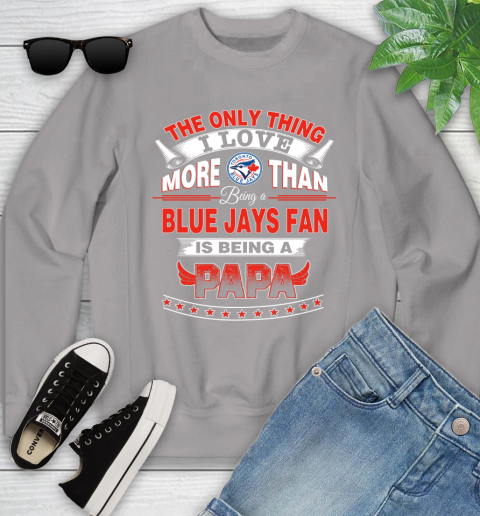 NHL The Only Thing I Love More Than Being A Toronto Blue Jays Fan Is Being A Papa Hockey Youth Sweatshirt 3