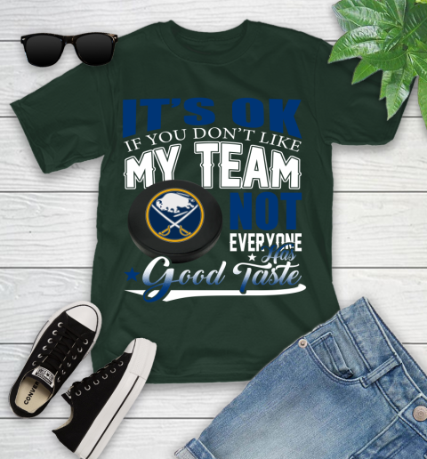 Buffalo Sabres NHL Hockey You Don't Like My Team Not Everyone Has Good Taste Youth T-Shirt 5