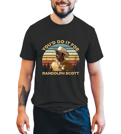 Blazing Saddles Vintage T Shirt, You'd Do It For Randolph Scott Tshirt, Sheriff Bart T Shirt