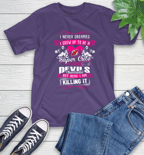 New Jersey Devils NHL Hockey I Never Dreamed I Grew Up To Be A Super Cute Cheerleader T-Shirt 5