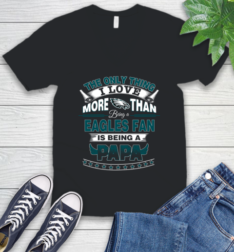 NFL The Only Thing I Love More Than Being A Philadelphia Eagles Fan Is Being A Papa Football V-Neck T-Shirt