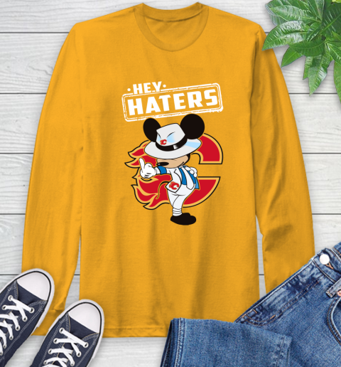 NHL Hey Haters Mickey Hockey Sports Calgary Flames Long Sleeve T-Shirt 2