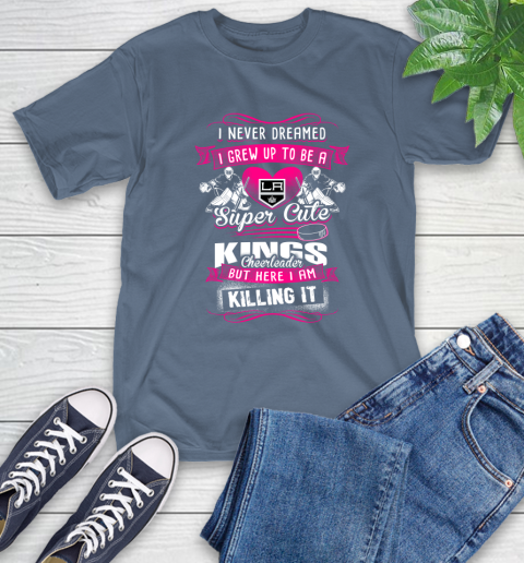 Los Angeles Kings NHL Hockey I Never Dreamed I Grew Up To Be A Super Cute Cheerleader T-Shirt 8