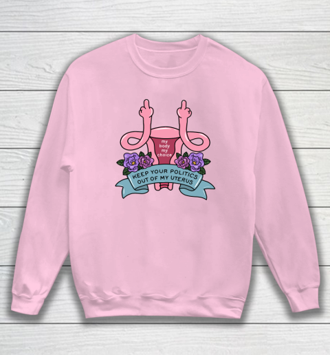 Middle Finger Uterus  Keep Your Politics Out Of My Uterus Sweatshirt 5