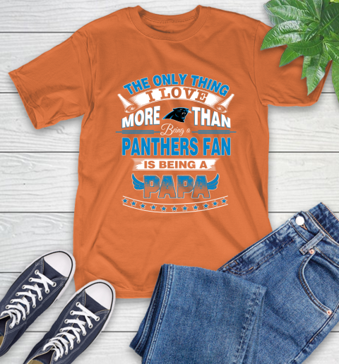 NFL The Only Thing I Love More Than Being A Carolina Panthers Fan Is Being A Papa Football T-Shirt 4