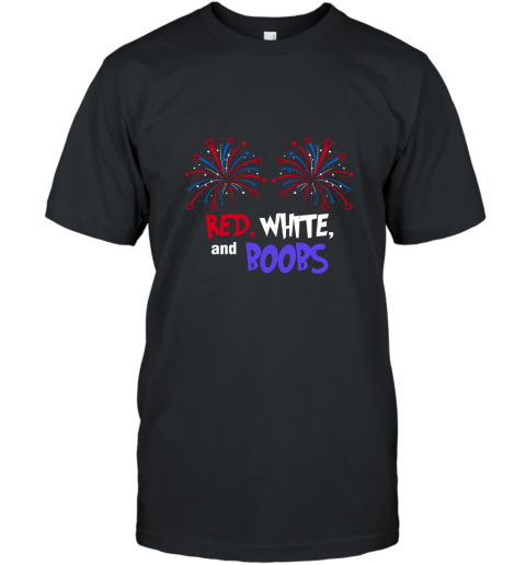 Red White and Boobs Funy 4th of july T shirt T-Shirt