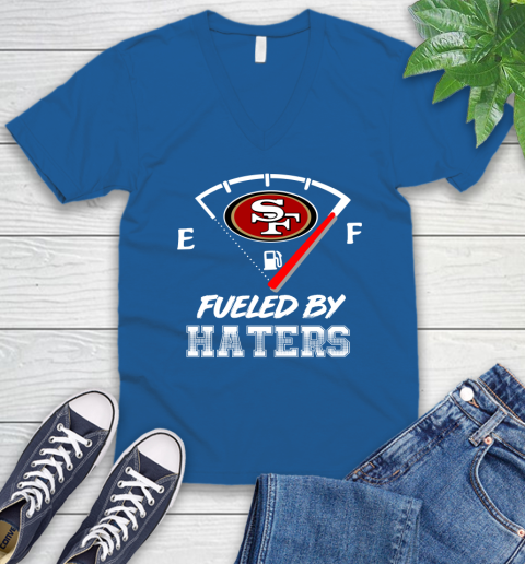 San Francisco 49ers NFL Football Fueled By Haters Sports V-Neck T-Shirt 5