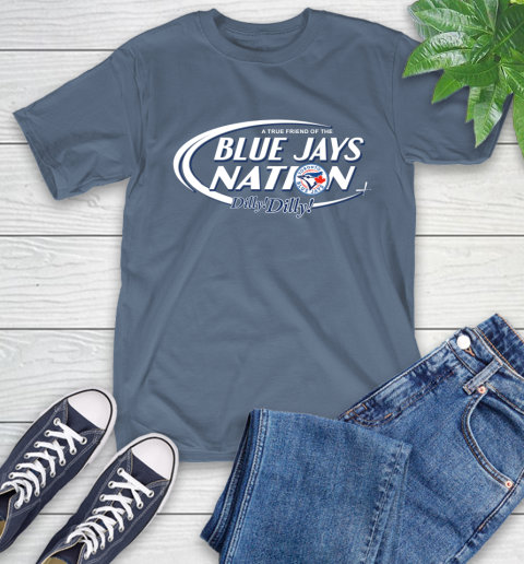 MLB A True Friend Of The Toronto Blue Jays Dilly Dilly Baseball Sports T-Shirt 8