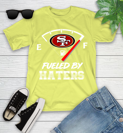 San Francisco 49ers NFL Football Fueled By Haters Sports Youth T-Shirt 10