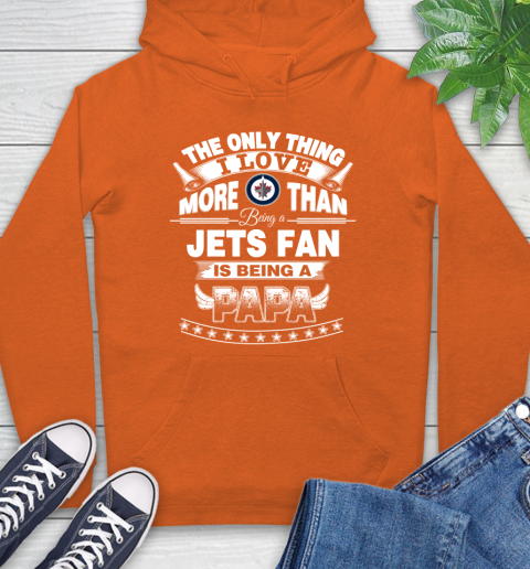 NHL The Only Thing I Love More Than Being A Winnipeg Jets Fan Is Being A Papa Hockey Hoodie 4