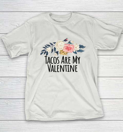 Floral Flowers Funny Tacos Are My Valentine Youth T-Shirt 6