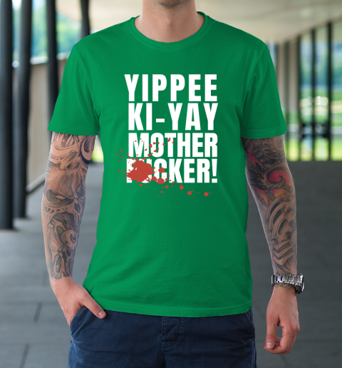 Yippee Ki Yay Mother F cker T-Shirt 5