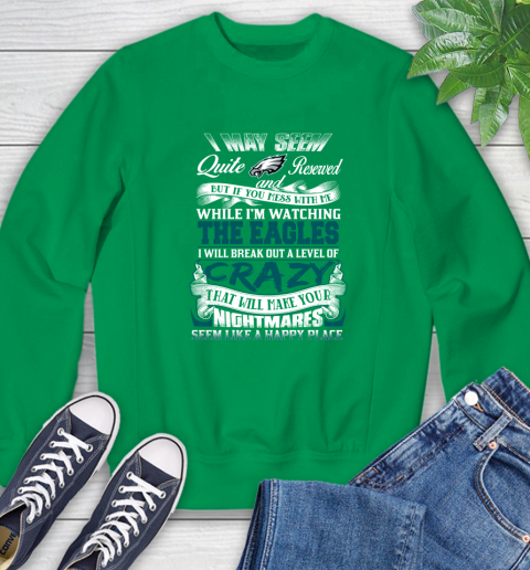 Philadelphia Eagles NFL Football Don't Mess With Me While I'm Watching My Team Sweatshirt 7