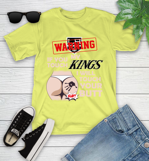 Los Angeles Kings NHL Hockey Warning If You Touch My Team I Will Touch My Butt Youth T-Shirt 10