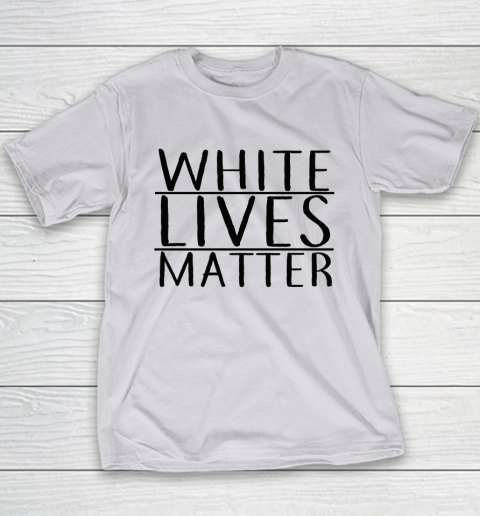 White Lives Matter Youth T-Shirt 3