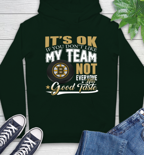 Boston Bruins NHL Hockey You Don't Like My Team Not Everyone Has Good Taste Hoodie 12