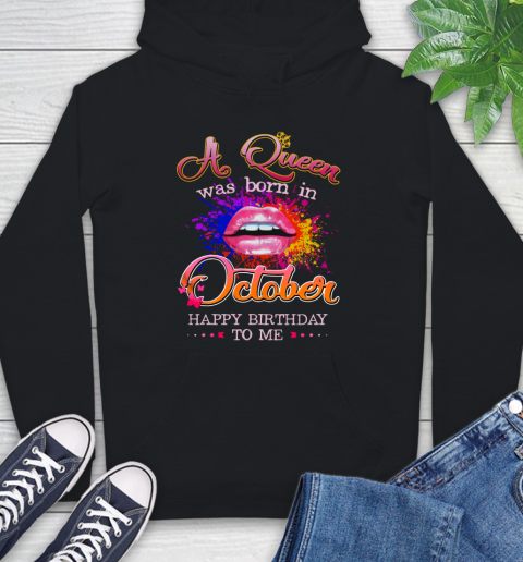 Lip a Queen was born in October happy birthday to me Hoodie