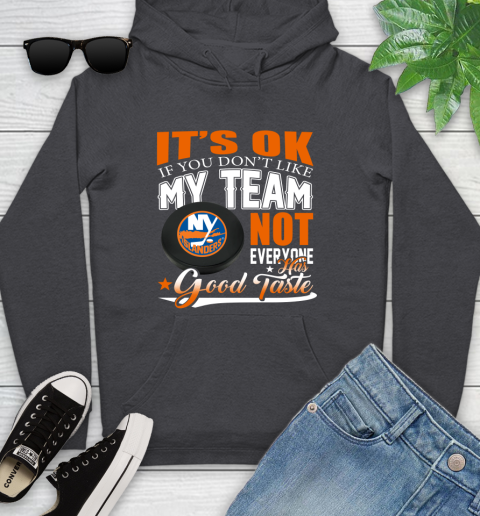 New York Islanders NHL Hockey You Don't Like My Team Not Everyone Has Good Taste Youth Hoodie 8
