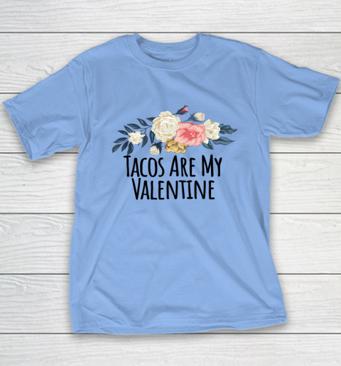 Floral Flowers Funny Tacos Are My Valentine Youth T-Shirt 5