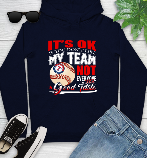 Texas Rangers MLB Baseball You Don't Like My Team Not Everyone Has Good Taste Youth Hoodie 3