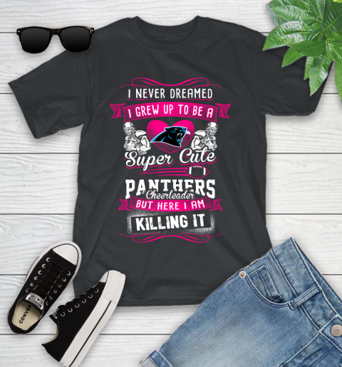 Carolina Panthers NFL Football I Never Dreamed I Grew Up To Be A Super Cute Cheerleader Youth T-Shirt