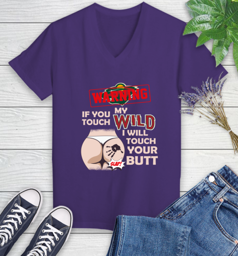 Minnesota Wild NHL Hockey Warning If You Touch My Team I Will Touch My Butt Women's V-Neck T-Shirt 3