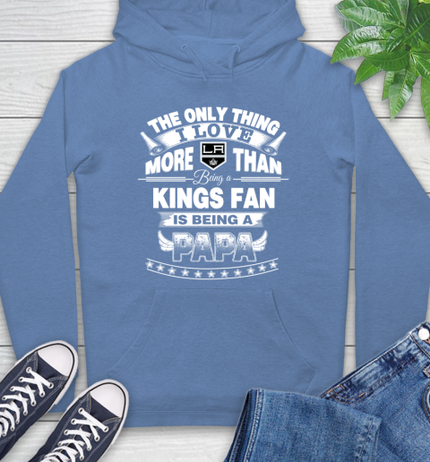 NHL The Only Thing I Love More Than Being A Los Angeles Kings Fan Is Being A Papa Hockey Hoodie 11
