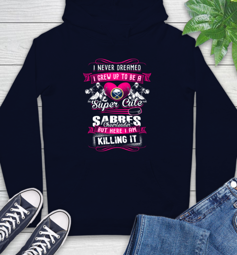 Buffalo Sabres NHL Hockey I Never Dreamed I Grew Up To Be A Super Cute Cheerleader Hoodie 3