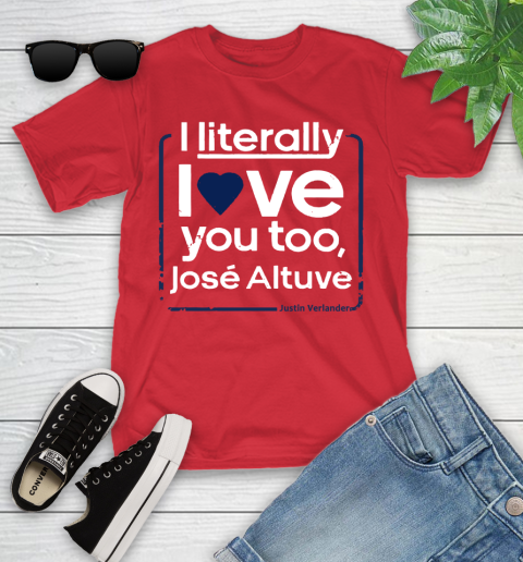 I literally love Jose Altuve Shirt Youth T-Shirt 13