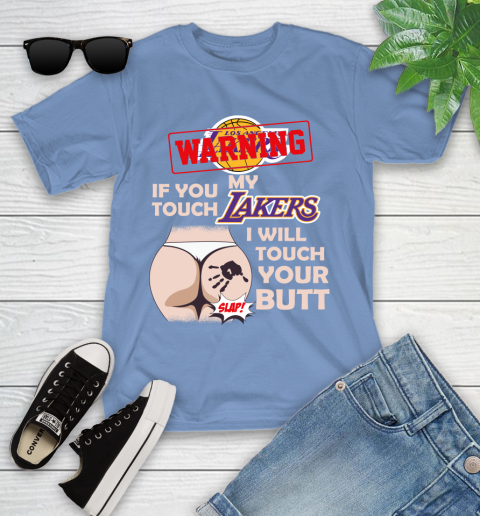 Los Angeles Lakers NBA Basketball Warning If You Touch My Team I Will Touch My Butt Youth T-Shirt 16 Los Angeles Lakers NBA Basketball Warning If You Touch My Team I Will Touch My Butt Youth T-Shirt - Image 16