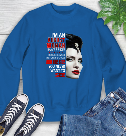Maleficent I'm an august woman i have 3 side shirt Sweatshirt 9