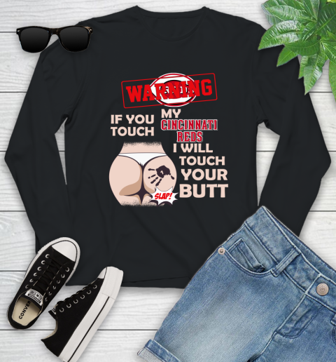 Cincinnati Reds MLB Baseball Warning If You Touch My Team I Will Touch My Butt Youth Long Sleeve