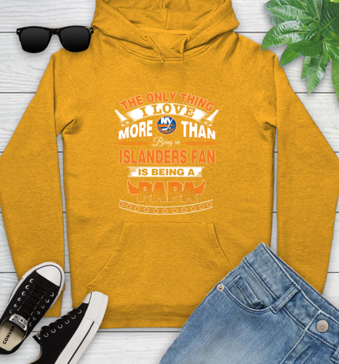 NHL The Only Thing I Love More Than Being A New York Islanders Fan Is Being A Papa Hockey Youth Hoodie 2