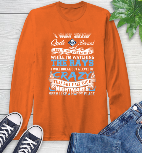 Tampa Bay Rays MLB Baseball Don't Mess With Me While I'm Watching My Team Long Sleeve T-Shirt 4