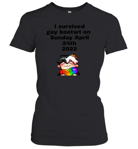 I Survived Gay Booty On Sunday 24Th 2022 Women's T-Shirt