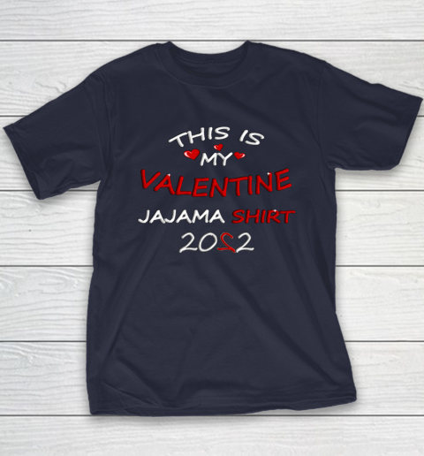 This is my Valentine 2022 Youth T-Shirt 10