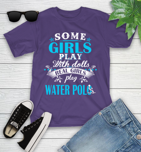 Some Girls Play With Dolls Real Girls Play Water Polo Youth T-Shirt 3