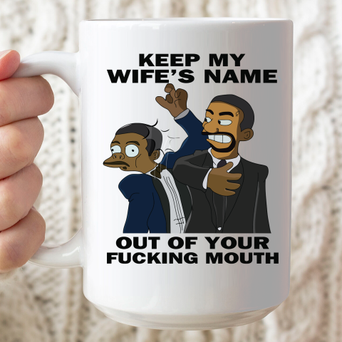 Keep My Wife's Name Out Your Fucking Mouth Will Smith Slaps Chris Rock Ceramic Mug 15oz