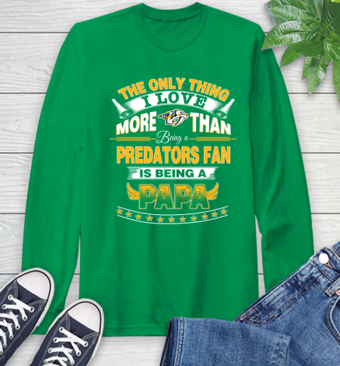 NHL The Only Thing I Love More Than Being A Nashville Predators Fan Is Being A Papa Hockey Long Sleeve T-Shirt 8