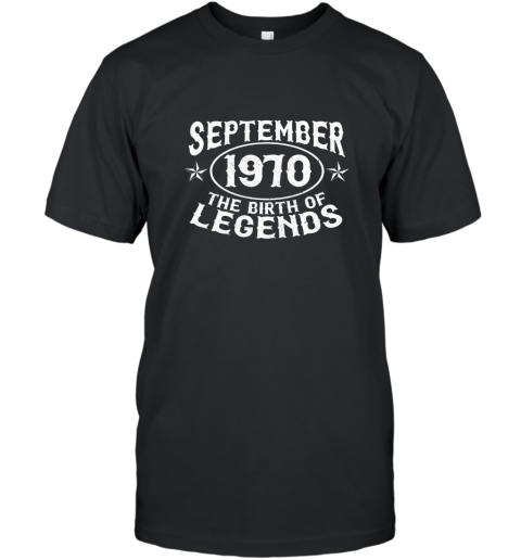 47th Birthday September 1970 The Birth Of Legends T Shirt T-Shirt