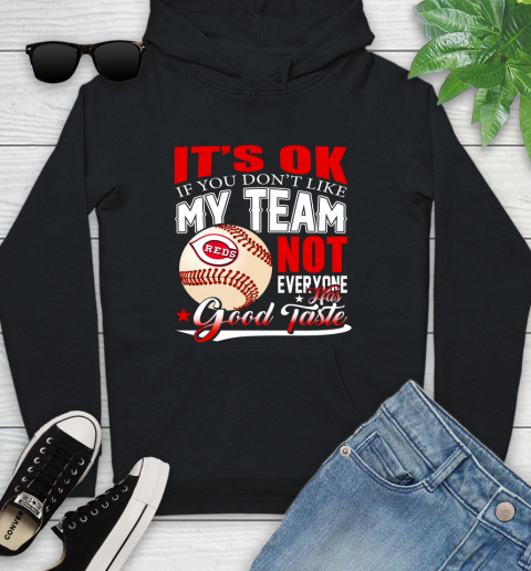 Cincinnati Reds MLB Baseball You Don't Like My Team Not Everyone Has Good Taste Youth Hoodie