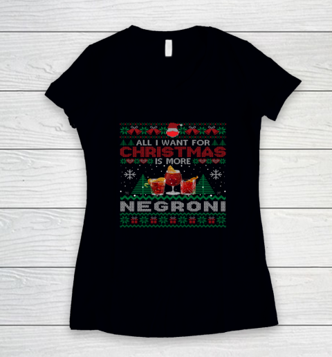 All I Want For Christmas Is More Negroni Funny Ugly Women's V-Neck T-Shirt