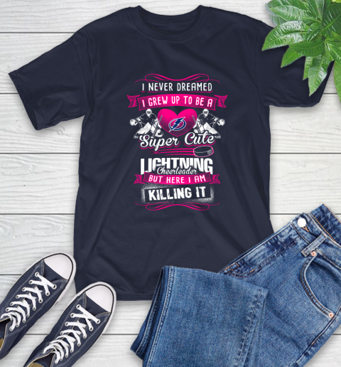 Tampa Bay Lightning NHL Hockey I Never Dreamed I Grew Up To Be A Super Cute Cheerleader T-Shirt 3
