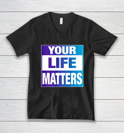 Your Life Matters Shirt Suicide Awareness V-Neck T-Shirt