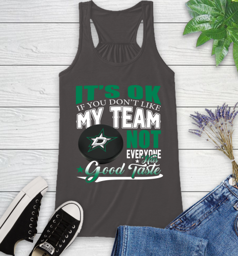 Dallas Stars NHL Hockey You Don't Like My Team Not Everyone Has Good Taste Racerback Tank 11