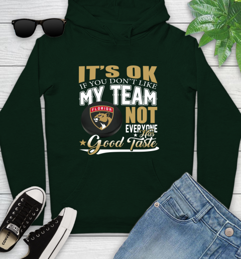 Florida Panthers NHL Hockey You Don't Like My Team Not Everyone Has Good Taste Youth Hoodie 14