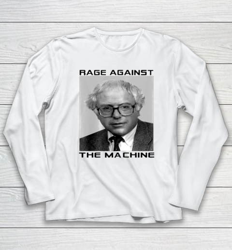 RAGE AGAINST BERNIE THE MACHINE Funny Long Sleeve T-Shirt | Tee