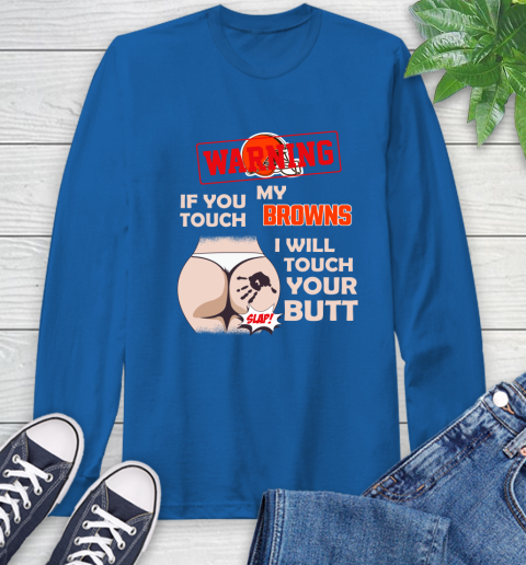 Atlanta Falcons NFL Football Warning If You Touch My Team I Will Touch My Butt Long Sleeve T-Shirt 10