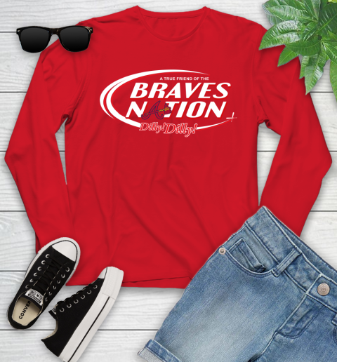MLB A True Friend Of The Atlanta Braves Dilly Dilly Baseball Sports Youth Long Sleeve 11