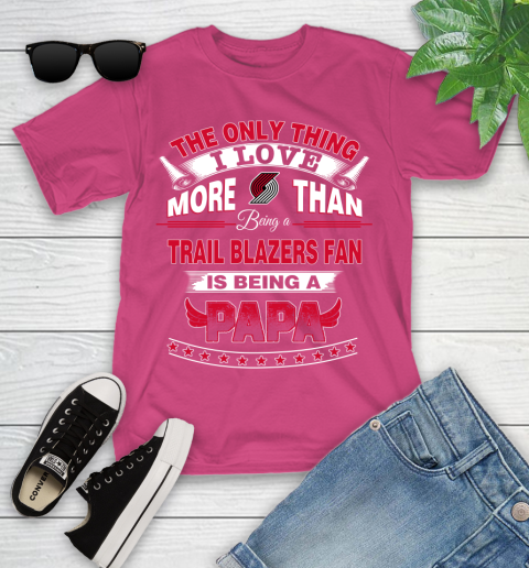 NBA The Only Thing I Love More Than Being A Portland Trail Blazers Fan Is Being A Papa Basketball Youth T-Shirt 11
